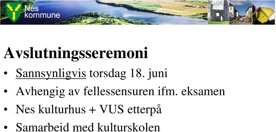 juni Avhengig av fellessensuren ifm.