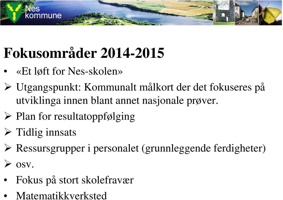 Plan for resultatoppfølging Tidlig innsats Ressursgrupper i personalet