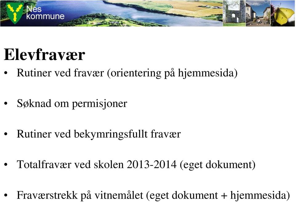 bekymringsfullt fravær Totalfravær ved skolen