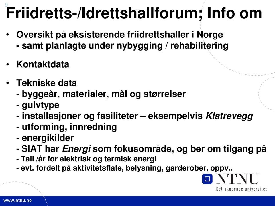 installasjoner og fasiliteter eksempelvis Klatrevegg - utforming, innredning - energikilder - SIAT har Energi som