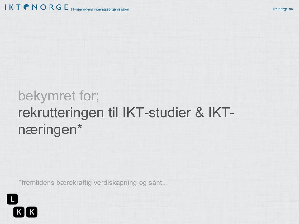 IKT-studier & IKTnæringen*