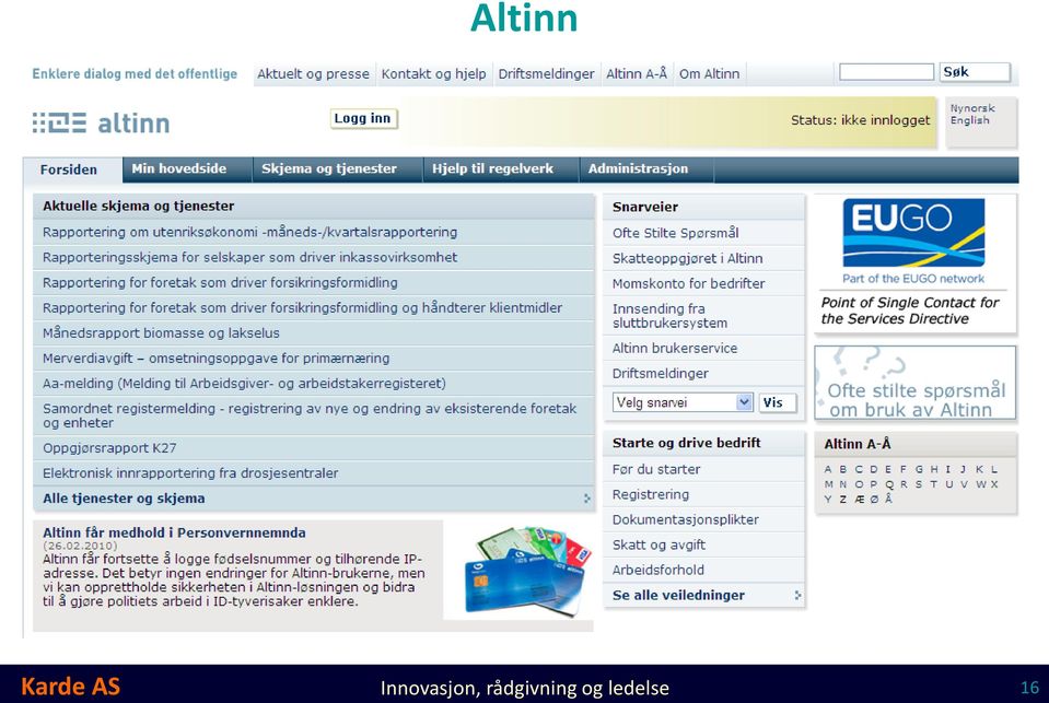 22 etater tilbyr tilsammen over 120 elektroniske tjenester. Tall fra 2008: Ca.