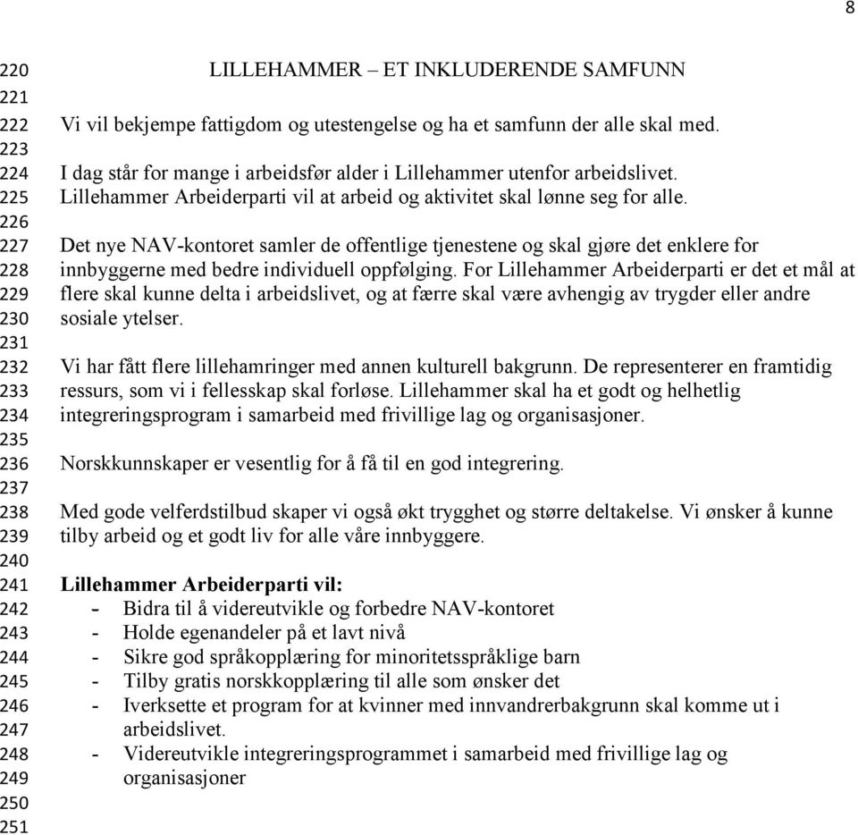 Lillehammer Arbeiderparti vil at arbeid og aktivitet skal lønne seg for alle.