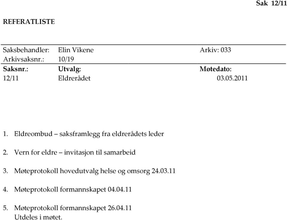 leder 2 Vern for eldre invitasjon til samarbeid 3 Møteprotokoll hovedutvalg helse og