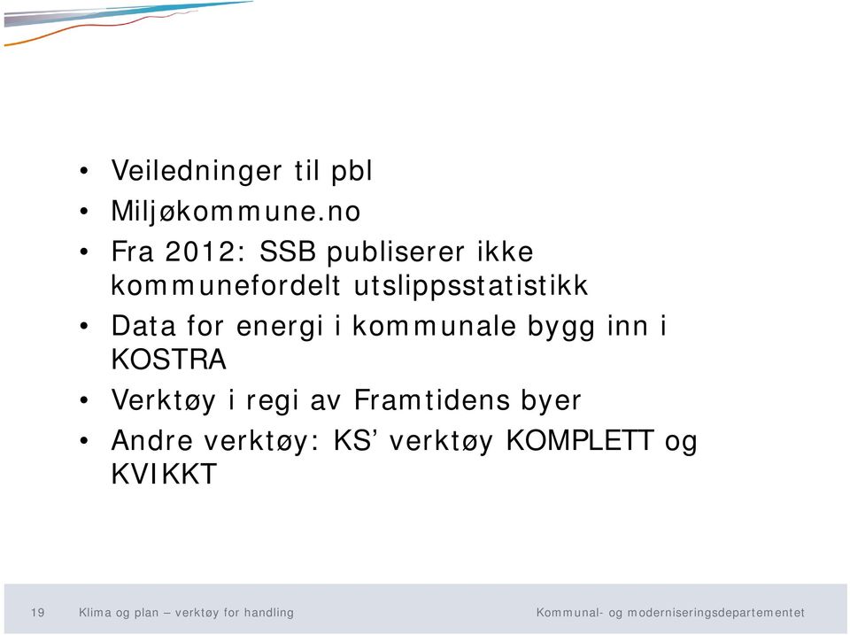 utslippsstatistikk Data for energi i kommunale bygg inn i KOSTRA