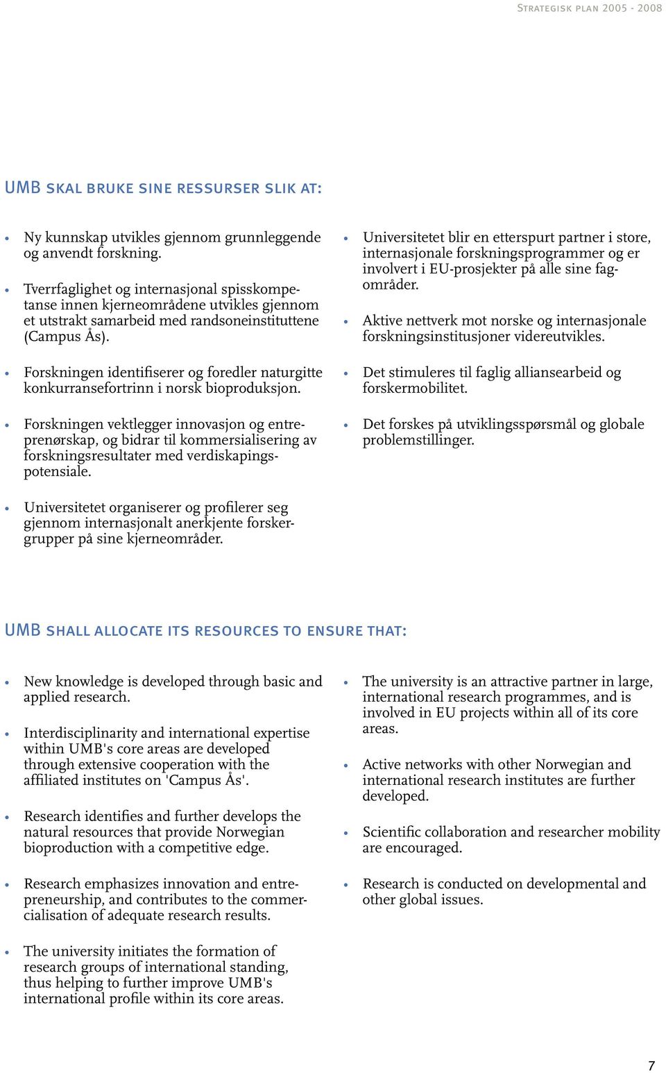 Forskningen identifiserer og foredler naturgitte konkurransefortrinn i norsk bioproduksjon.