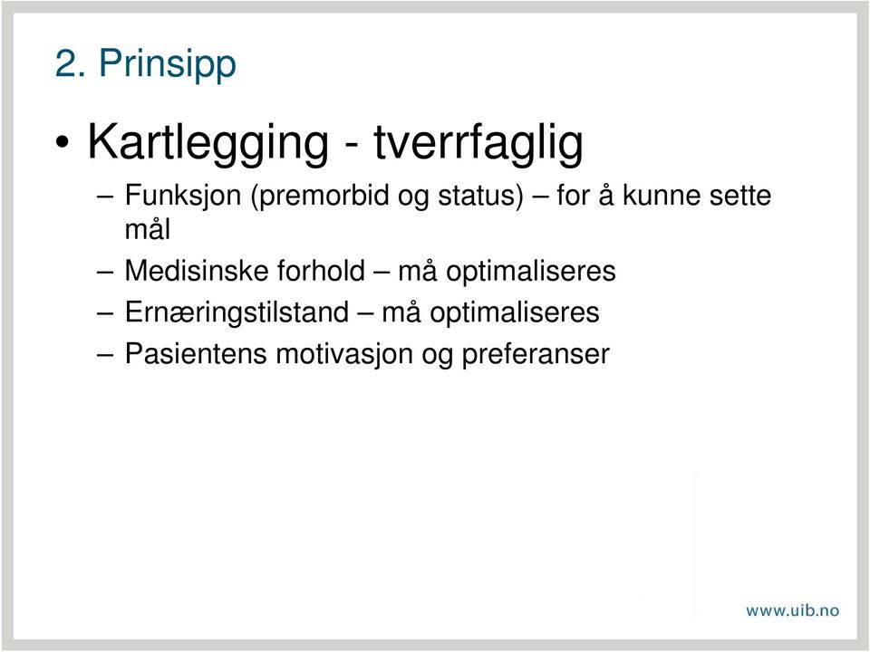 Medisinske forhold må optimaliseres