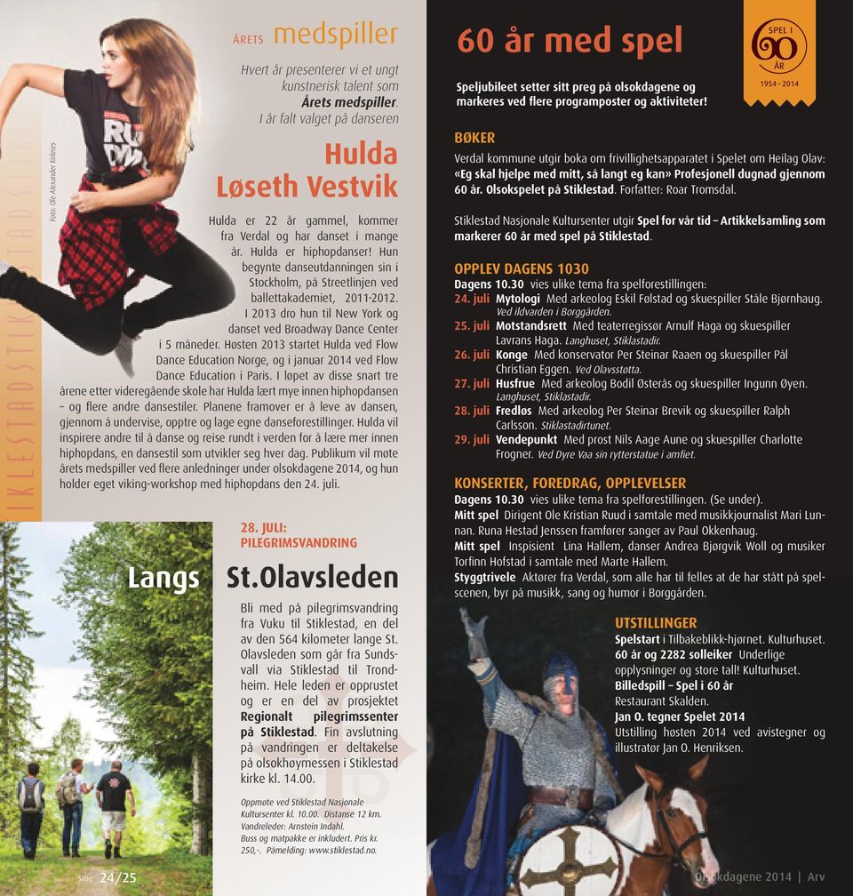 Hun begynte danseutdanningen sin i Stockholm, på Streetlinjen ved ballettakademiet, 2011-2012. I 2013 dro hun til New York og danset ved Broadway Dance Center i 5 måneder.