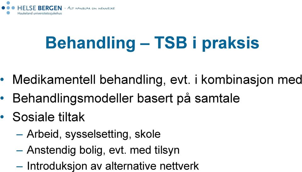 Sosiale tiltak Arbeid, sysselsetting, skole Anstendig