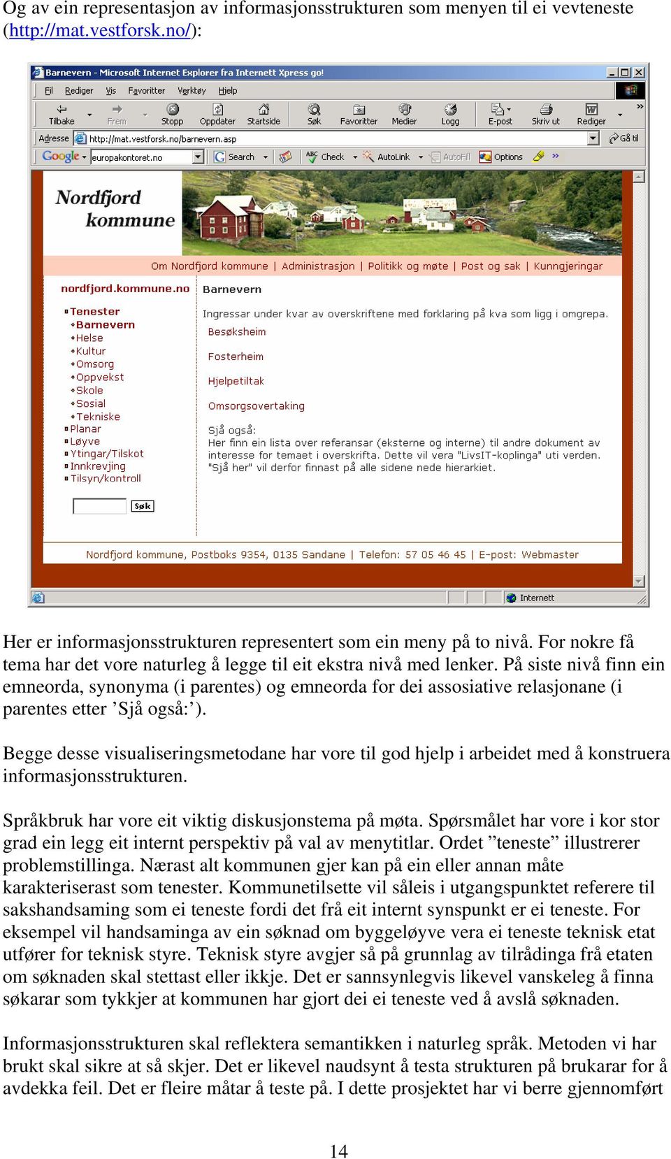 På siste nivå finn ein emneorda, synonyma (i parentes) og emneorda for dei assosiative relasjonane (i parentes etter Sjå også: ).