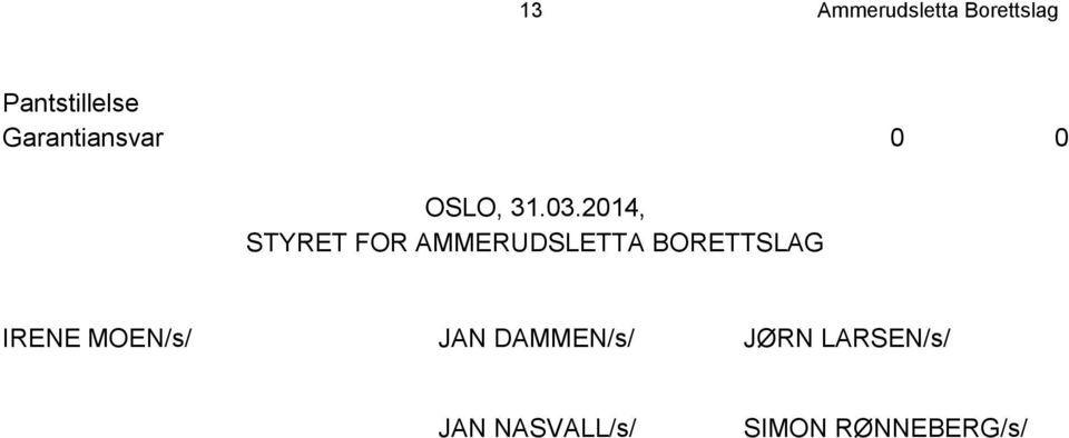 2014, STYRET FOR AMMERUDSLETTA BORETTSLAG IRENE