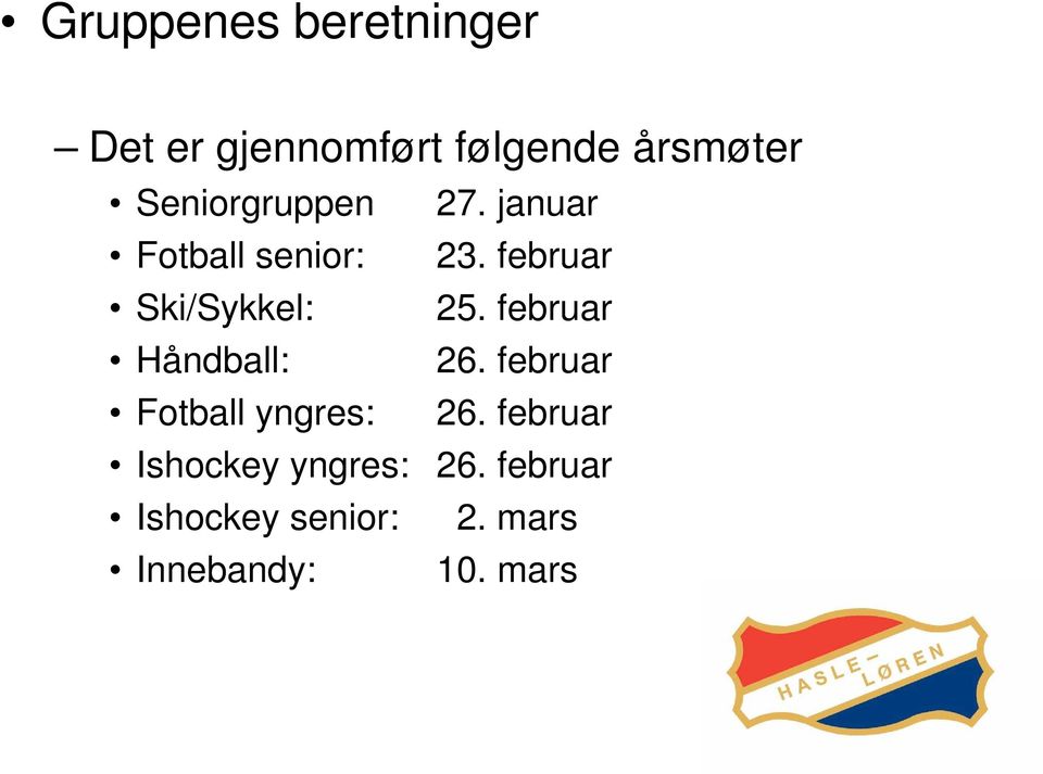 februar Ski/Sykkel: 25. februar Håndball: 26.