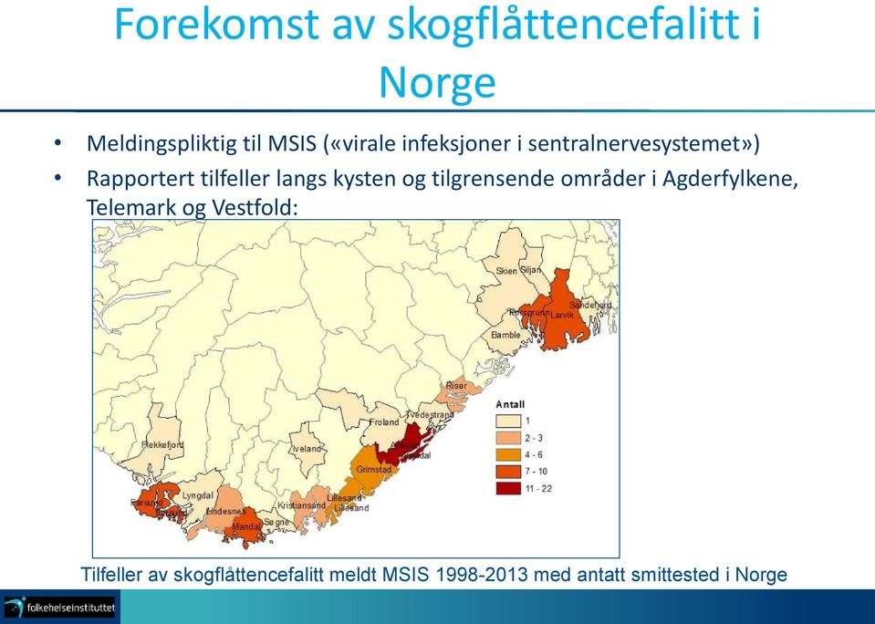 kysten og tilgrensende områder i Agderfylkene, Telemark og Vestfold:
