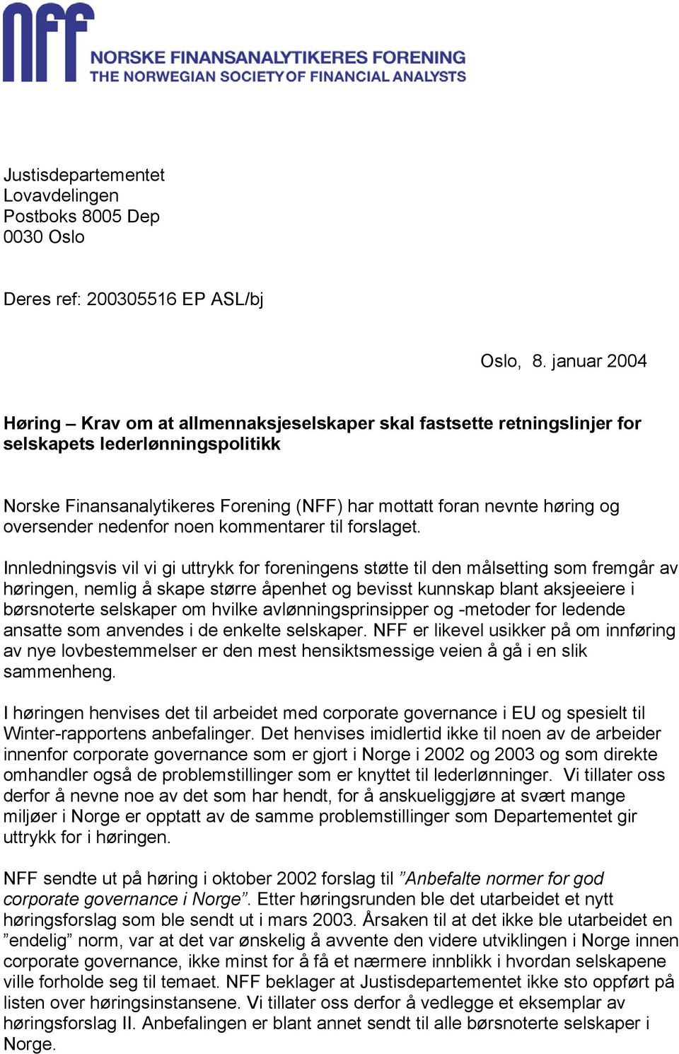 oversender nedenfor noen kommentarer til forslaget.