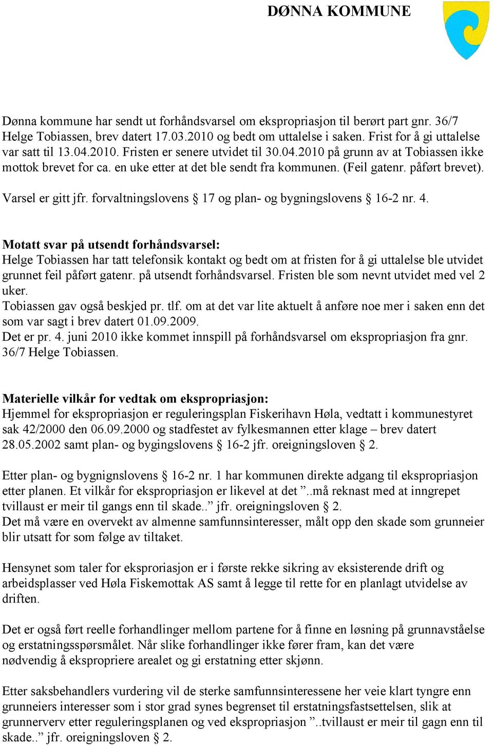 forvaltningslovens 17 og plan- og bygningslovens 16-2 nr. 4.