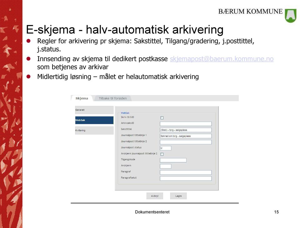 Innsending av skjema til dedikert postkasse skjemapost@baerum.kommune.