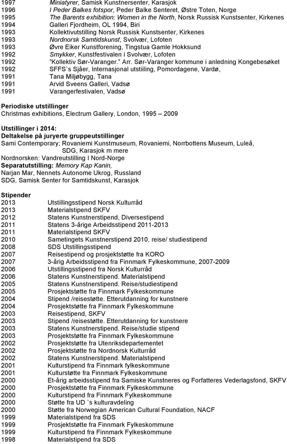 Hokksund 1992 Smykker, Kunstfestivalen i Svolvær, Lofoten 1992 Kollektiv Sør-Varanger. Arr.