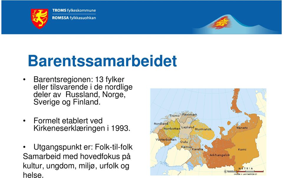 Formelt etablert ved Kirkeneserklæringen i 1993.