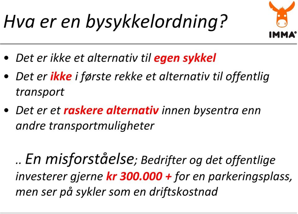 offentlig transport Det er et raskere alternativ innen bysentra enn andre