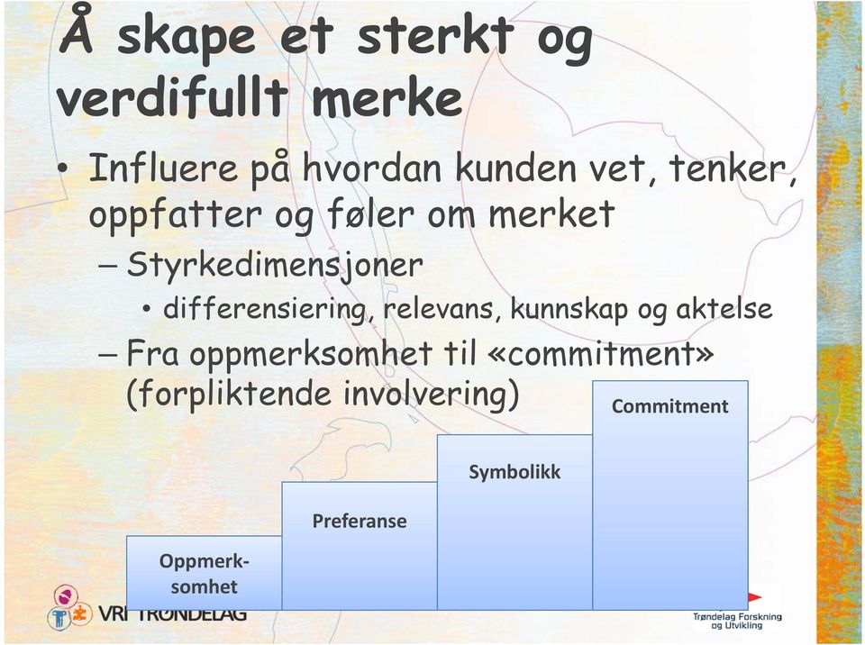 differensiering, relevans, kunnskap og aktelse Fra oppmerksomhet til