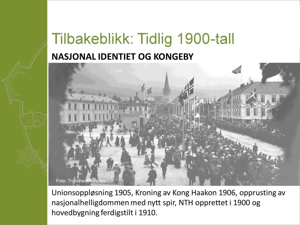 Kong Haakon 1906, opprusting av nasjonalhelligdommen med