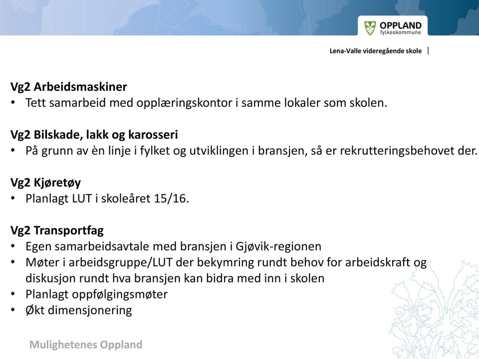 Vg2 Kjøretøy Planlagt LUT i skoleåret 15/16.