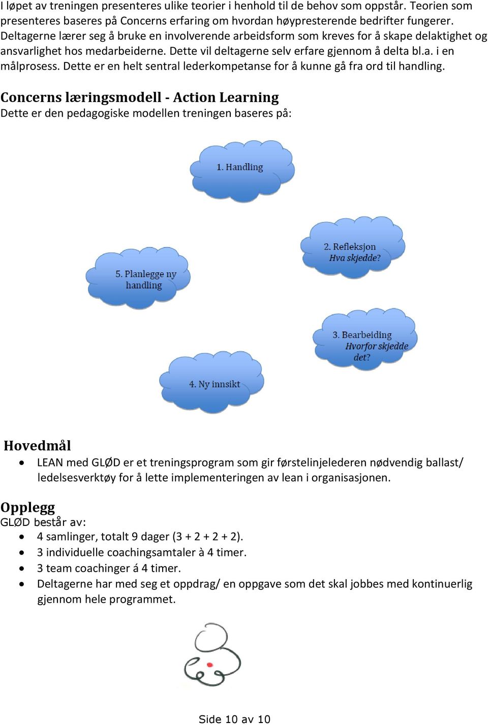 Dette er en helt sentral lederkompetanse for å kunne gå fra ord til handling.