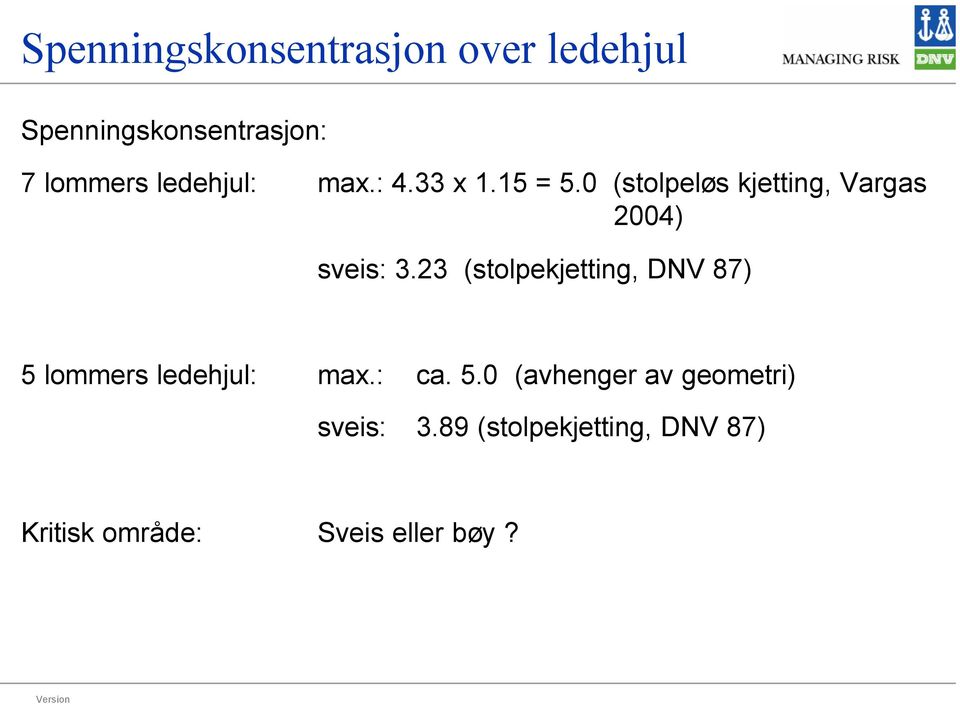 0 (stolpeløs kjetting, Vargas 2004) sveis: 3.