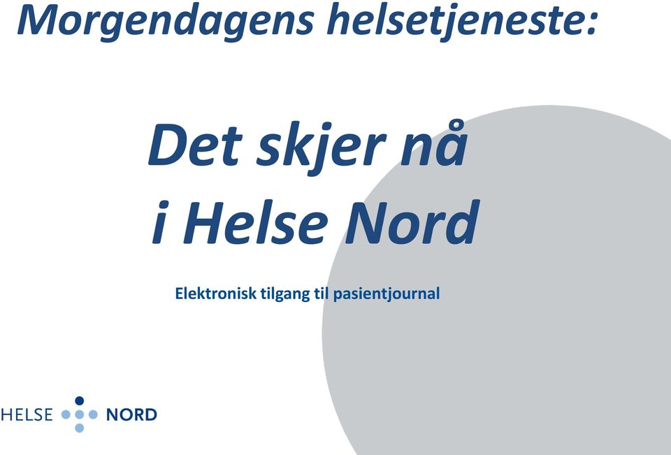 skjer nå i Helse Nord