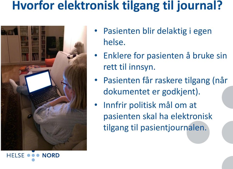 Enklere for pasienten å bruke sin rett til innsyn.