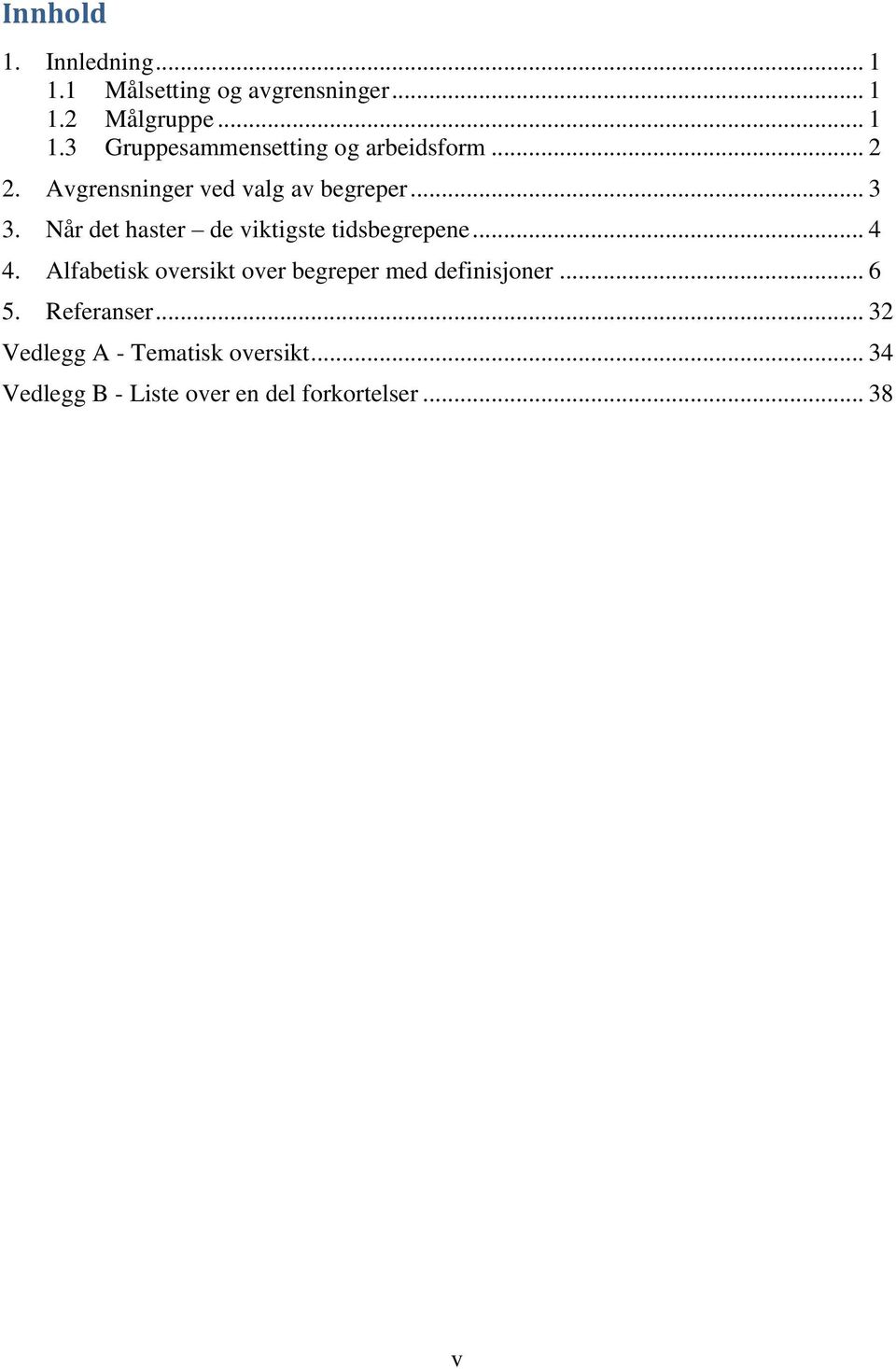 .. 4 4. Alfabetisk oversikt over begreper med definisjoner... 6 5. Referanser.