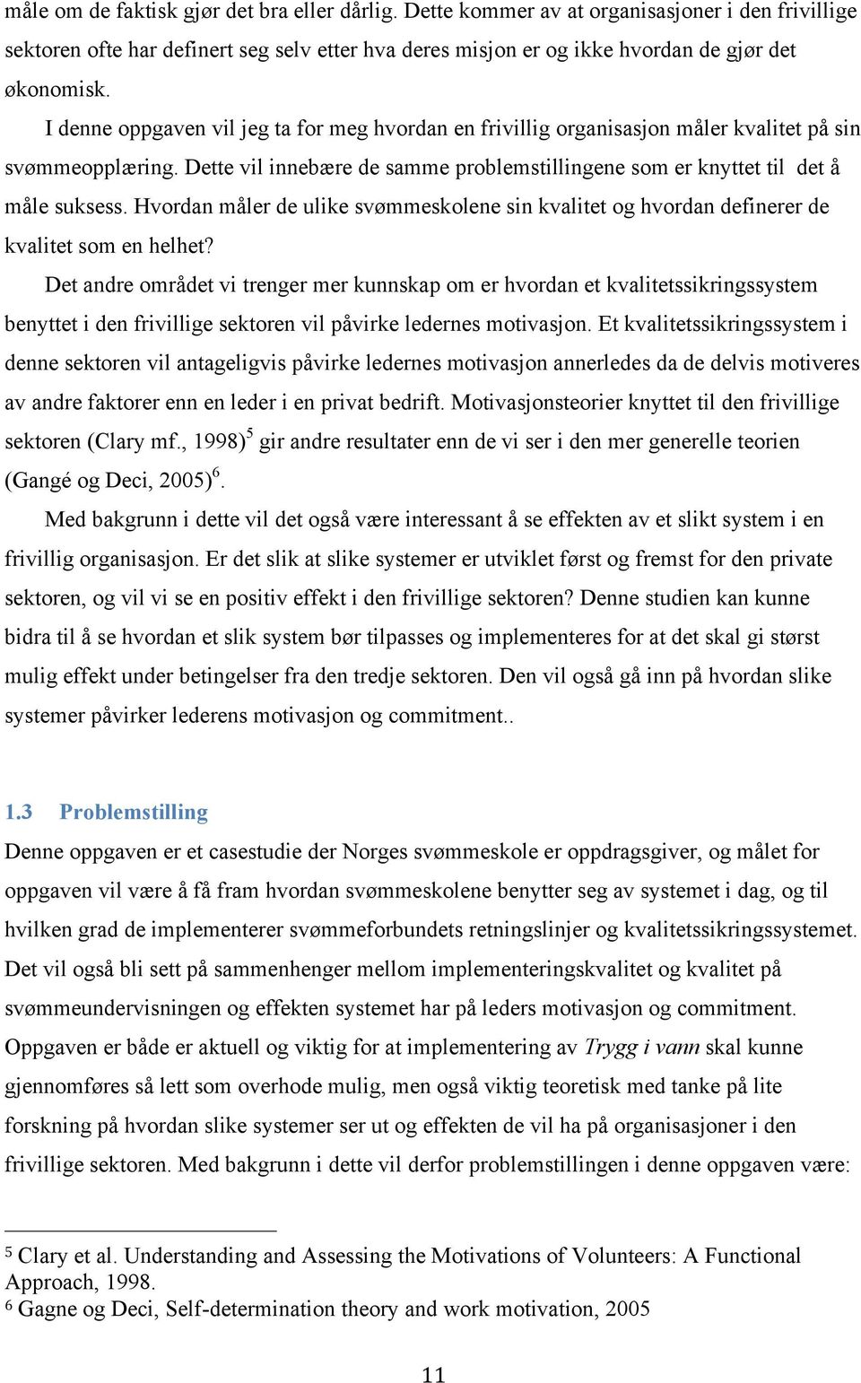 Hvordan måler de ulike svømmeskolene sin kvalitet og hvordan definerer de kvalitet som en helhet?