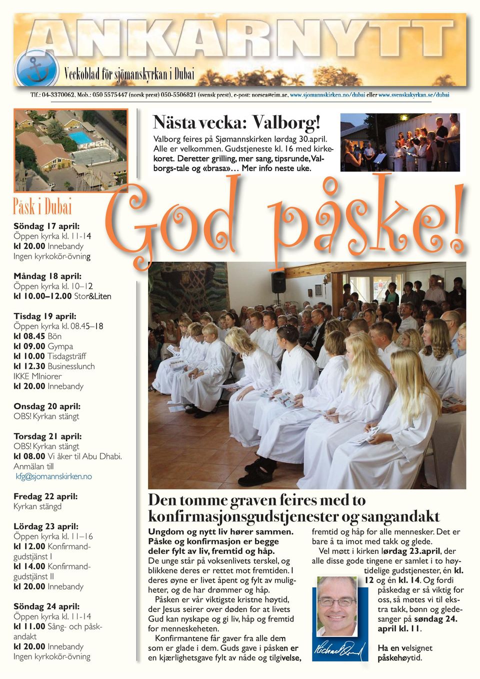 Måndag 18 april: Öppen kyrka kl. 10 12 kl 10.00 12.00 Stor&Liten Tisdag 19 april: Öppen kyrka kl. 08.45 18 kl 08.45 Bön kl 09.00 Gympa kl 10.00 Tisdagsträff kl 12.