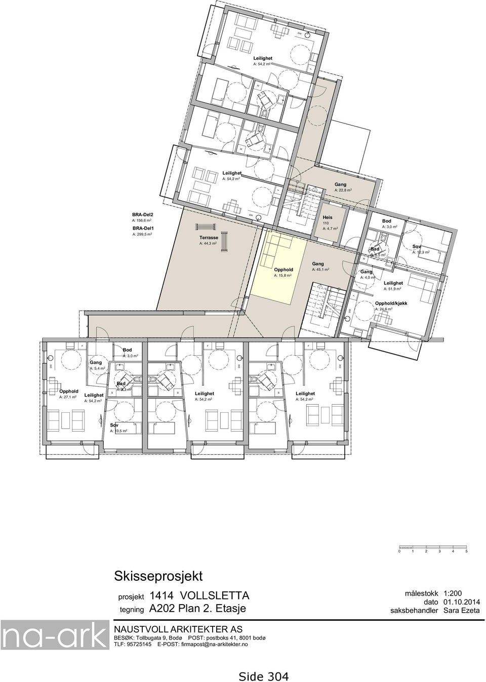 Gang A: 5,4 m 2 Bad Opphold A: 27,1 m 2 Leilighet A: 54,2 m 2 A: 6,3 m 2 Leilighet A: 54,2 m 2 Leilighet A: 54,2 m 2 Sov A: 10,5 m 2 0 1 2 3 4 5 na-ark Skisseprosjekt prosjekt 1414 VOLLSLETTA tegning