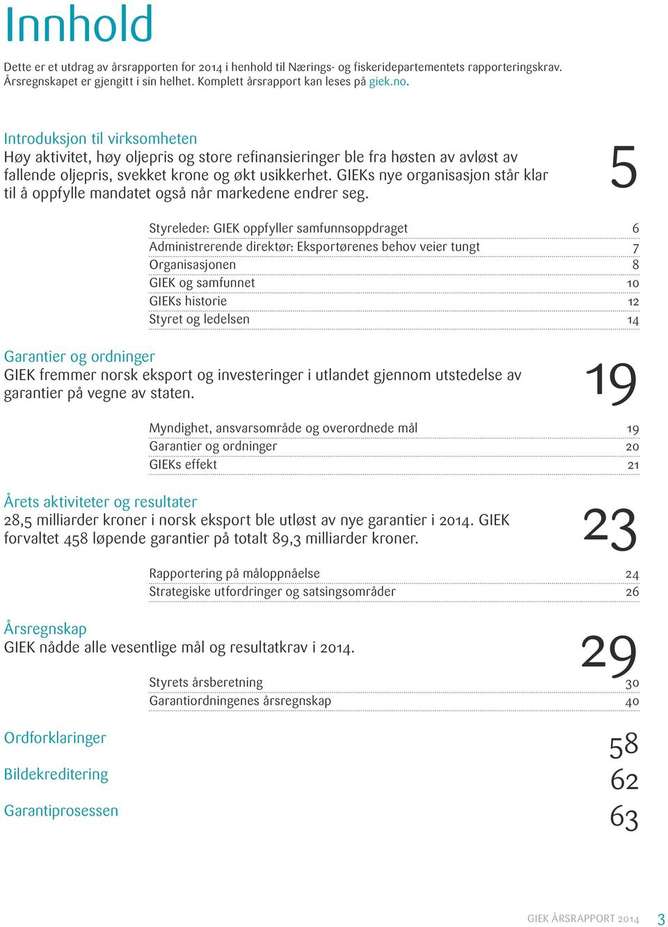 GIEKs nye organisasjon står klar til å oppfylle mandatet også når markedene endrer seg.