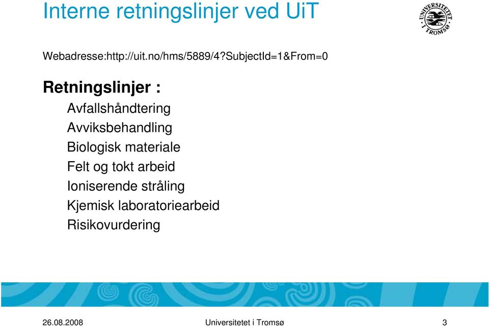 Avviksbehandling Biologisk materiale Felt og tokt arbeid Ioniserende