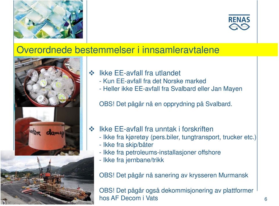 Ikke EE-avfall fra unntak i forskriften - Ikke fra kjøretøy (pers.biler, tungtransport, trucker etc.