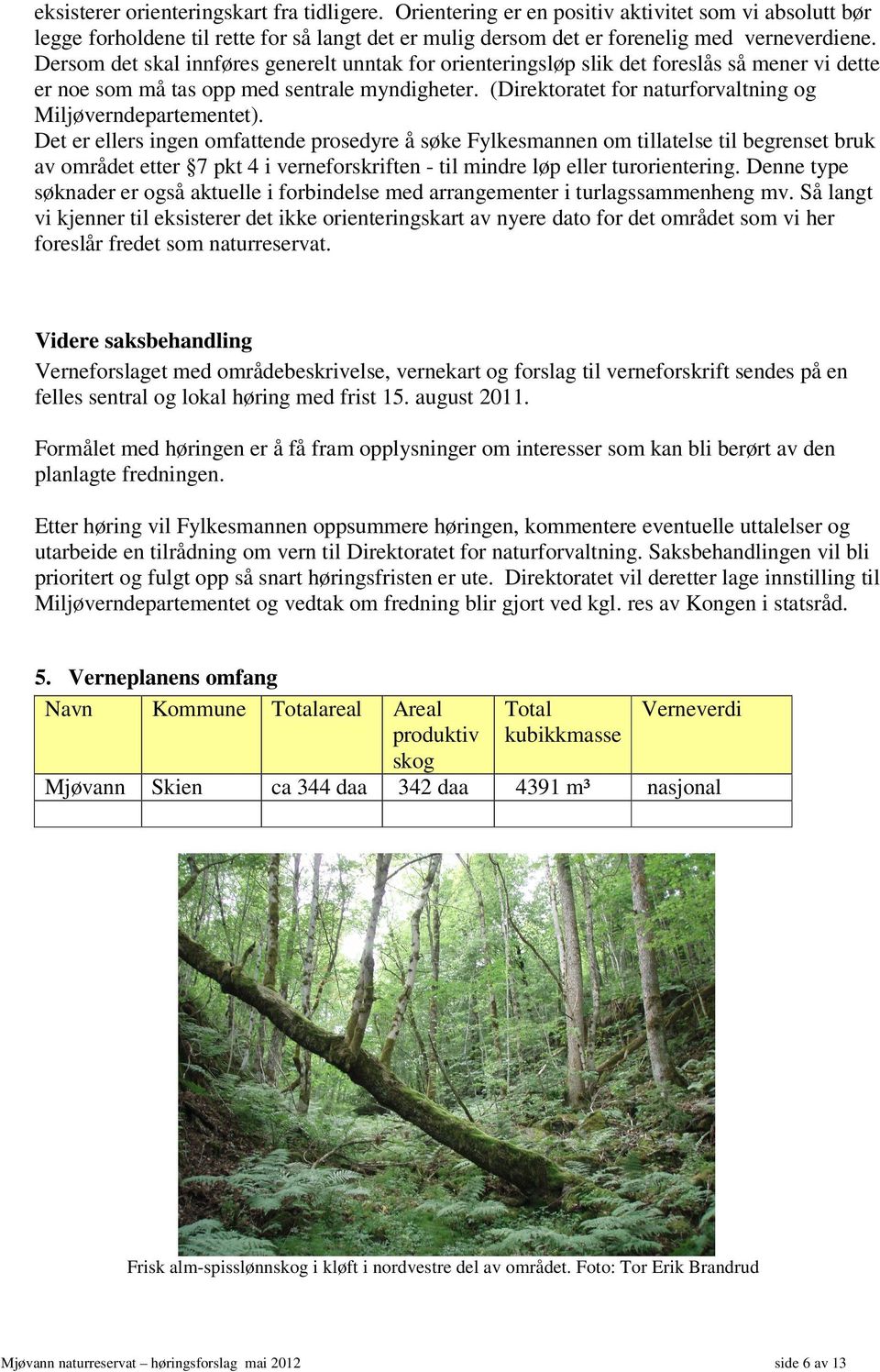 (Direktoratet for naturforvaltning og Miljøverndepartementet).