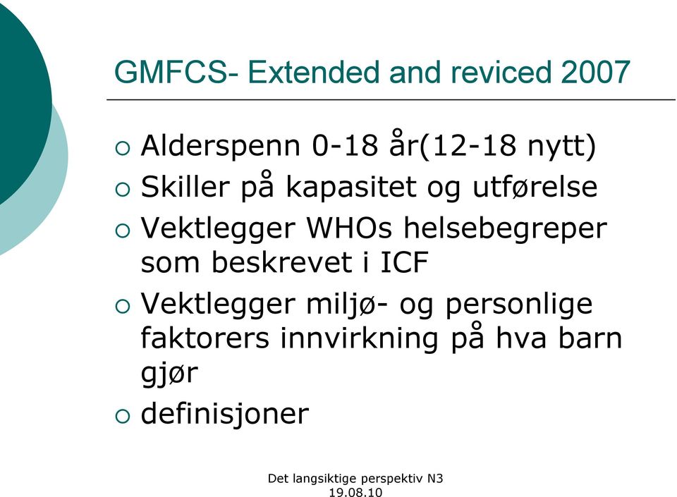 helsebegreper som beskrevet i ICF Vektlegger miljø- og