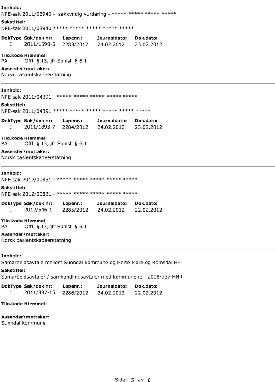 2012 NPE-sak 2012/00831 - ***** ***** ***** ***** ***** NPE-sak 2012/00831 - ***** ***** ***** ***** ***** 2012/546-1 2285/2012 22.02.