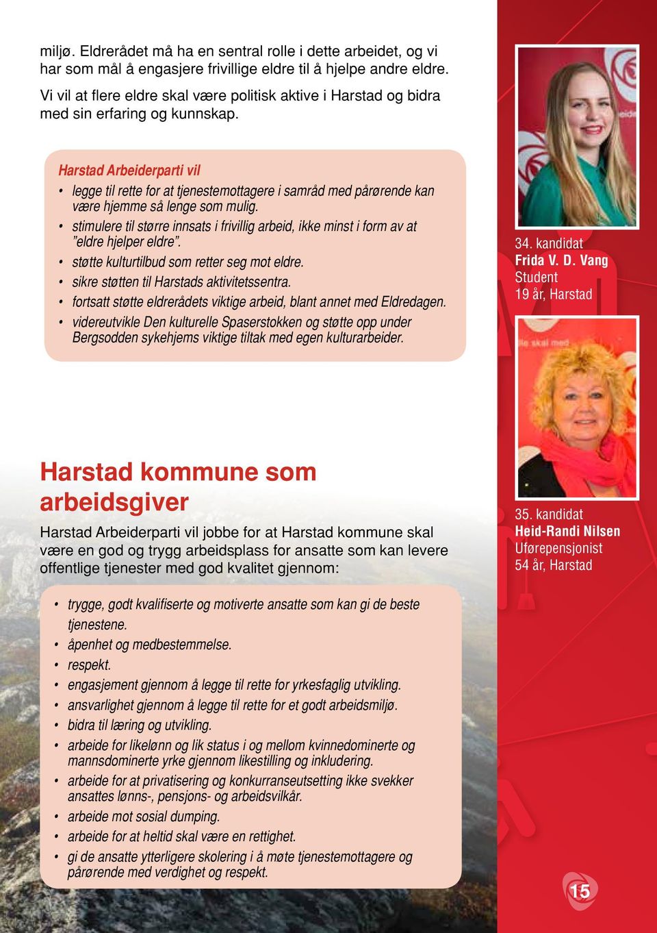 Harstad Arbeiderparti vil legge til rette for at tjenestemottagere i samråd med pårørende kan være hjemme så lenge som mulig.