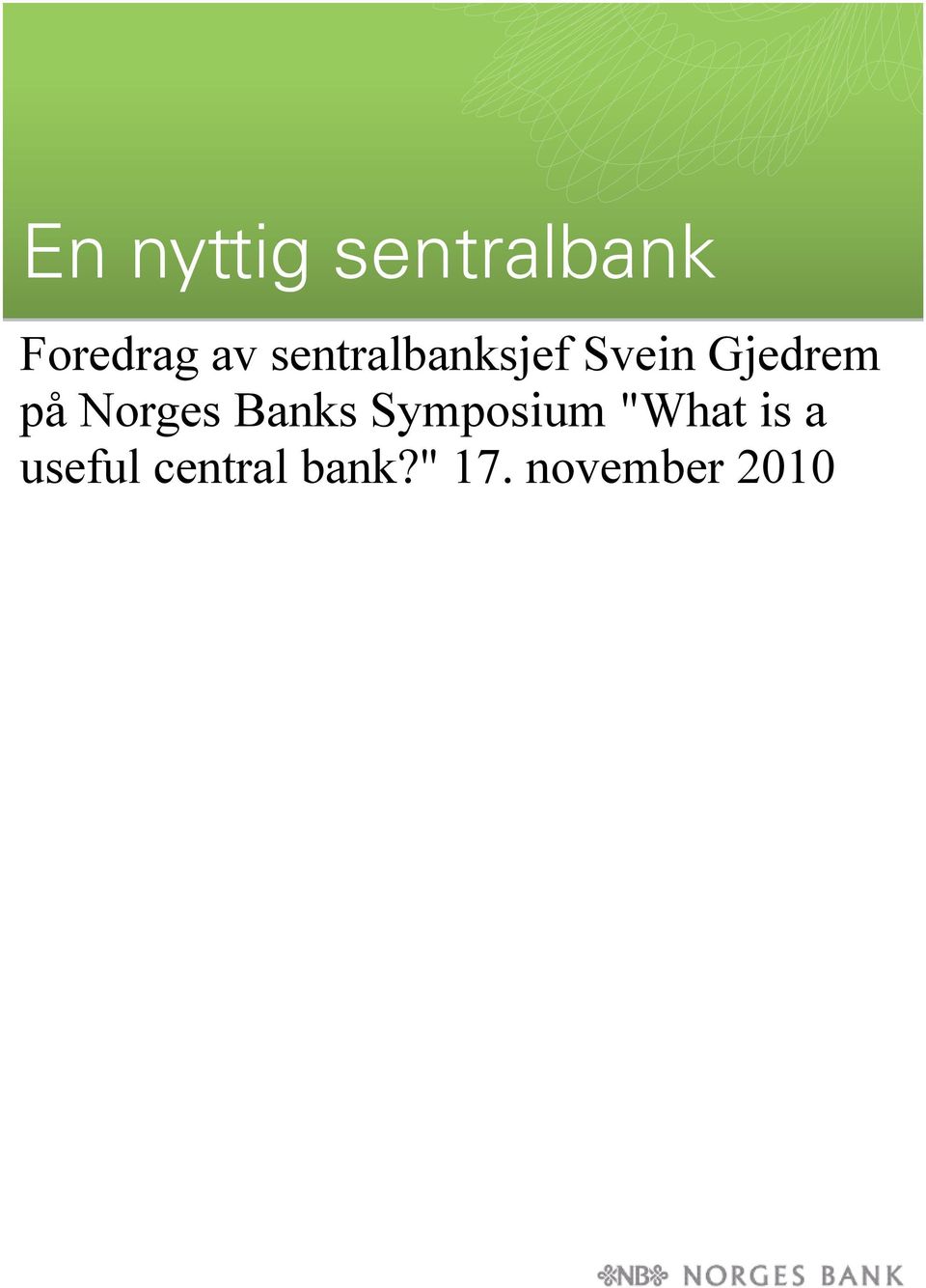 Norges Banks Symposium "What is a