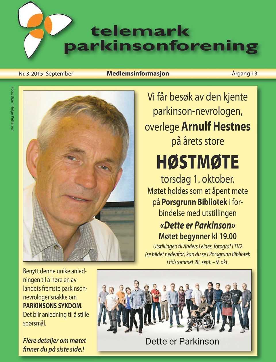 Vi får besøk av den kjente parkinsonnevrologen, overlege Arnulf Hestnes på årets store HØSTMØTE torsdag 1. oktober.