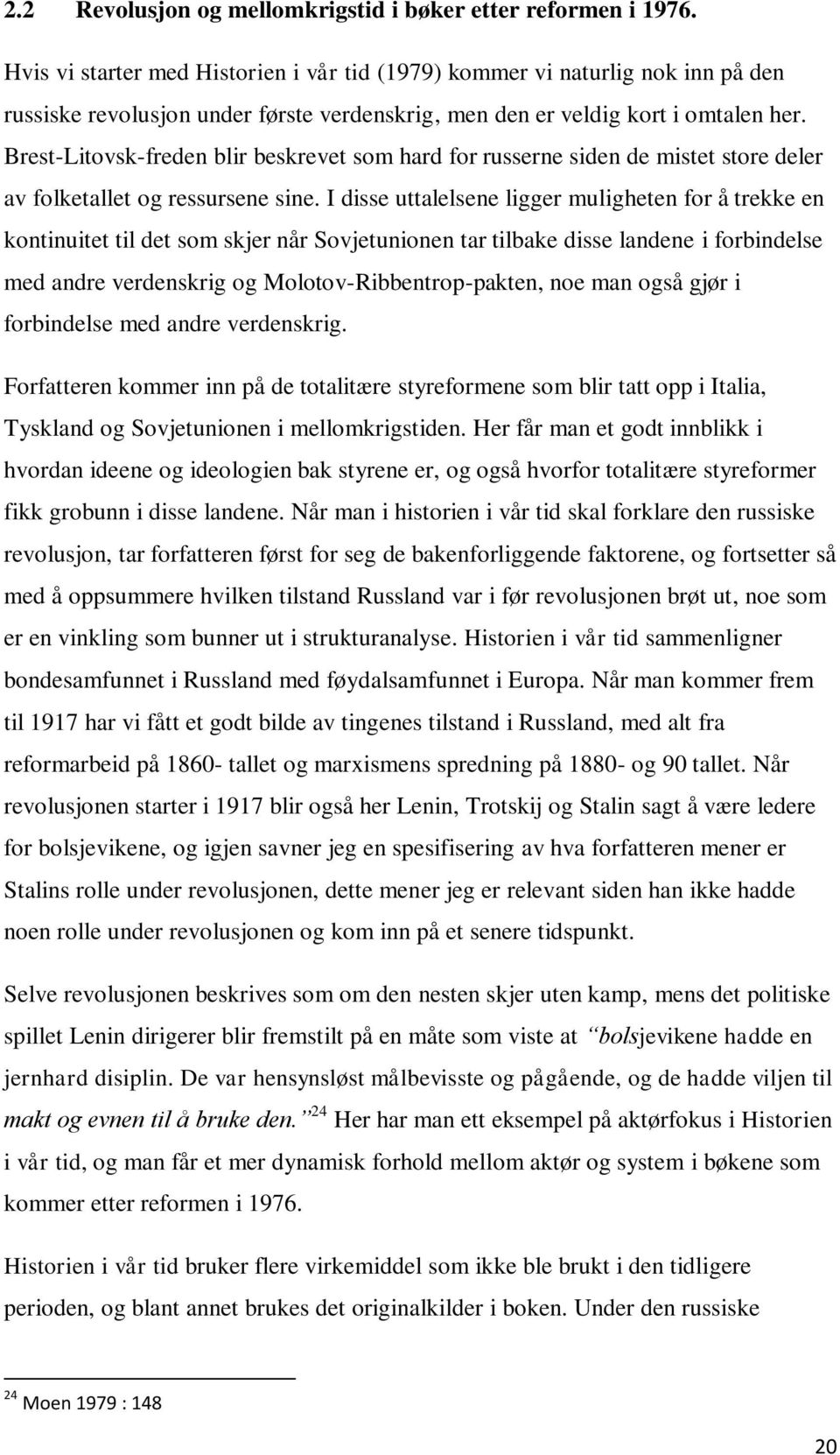 Brest-Litovsk-freden blir beskrevet som hard for russerne siden de mistet store deler av folketallet og ressursene sine.