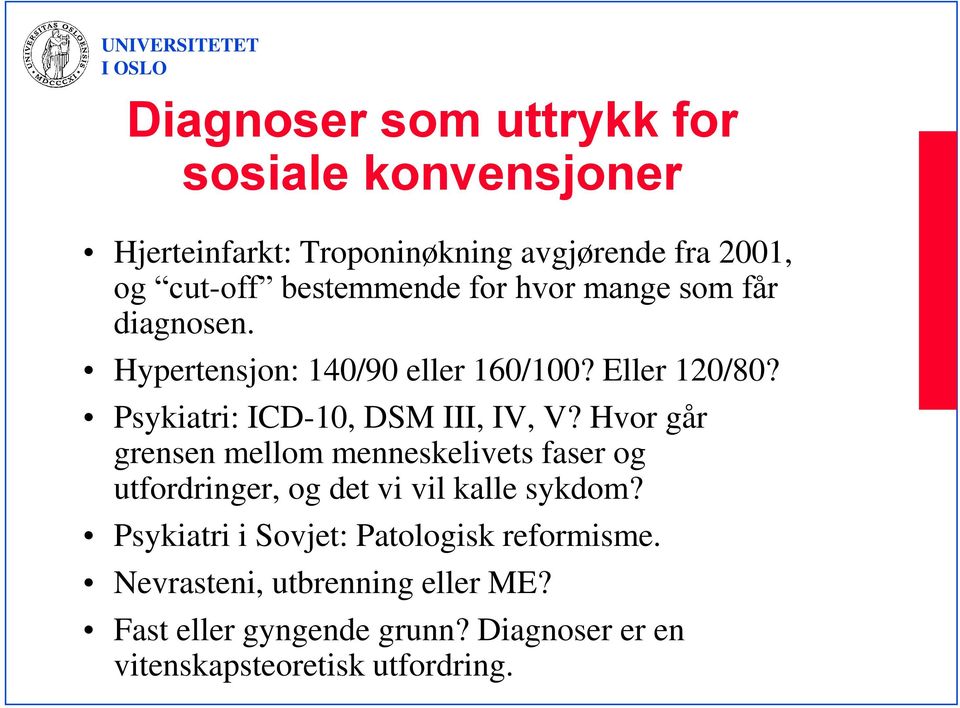 Psykiatri: ICD-10, DSM III, IV, V?