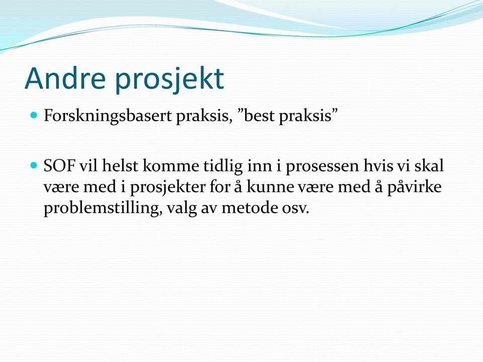 prosessen hvis vi skal være med i prosjekter for