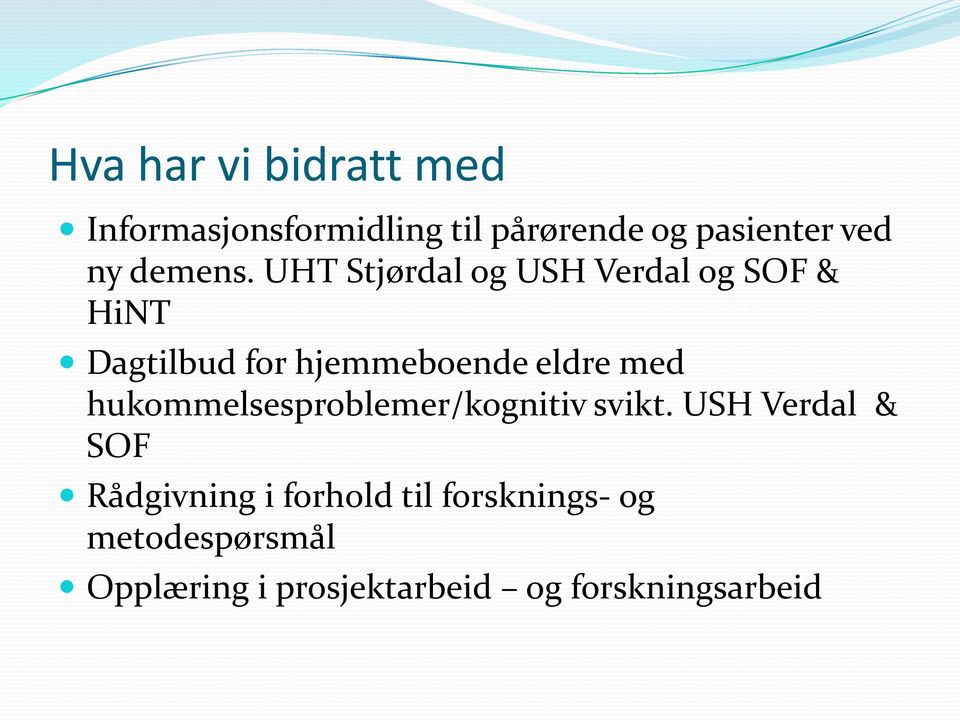 UHT Stjørdal og USH Verdal og SOF & HiNT Dagtilbud for hjemmeboende eldre med