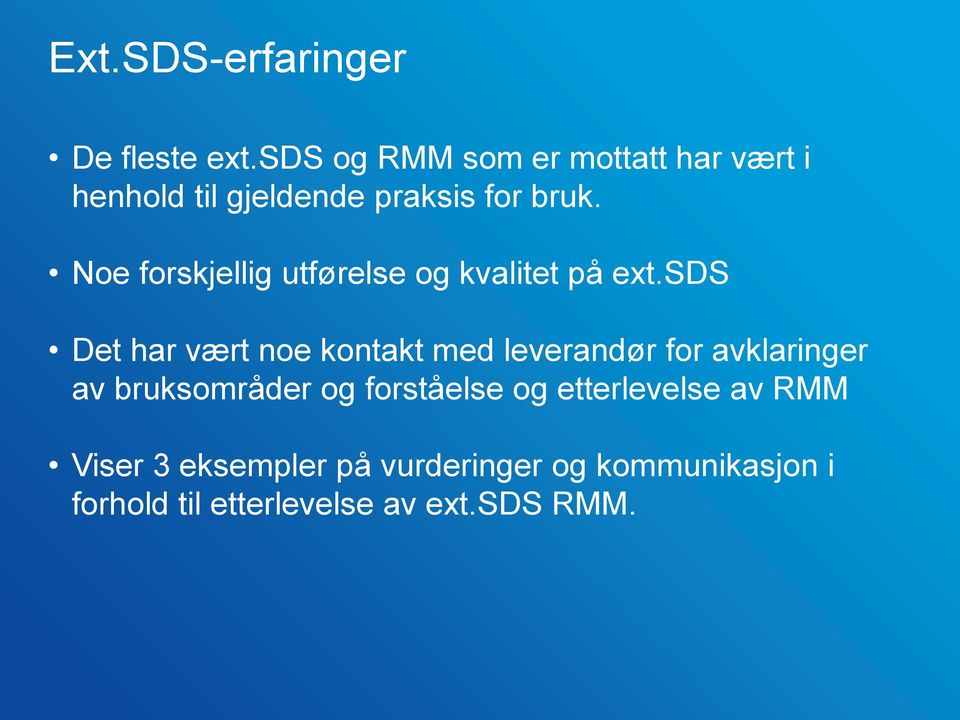 Noe forskjellig utførelse og kvalitet på ext.