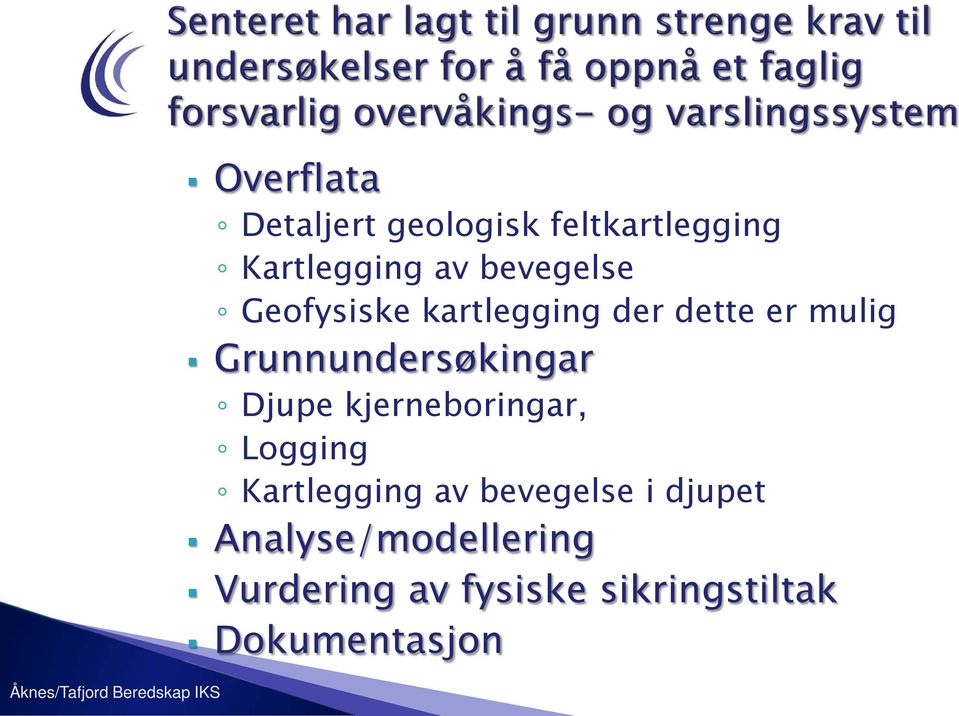 Grunnundersøkingar Djupe kjerneboringar, Logging Kartlegging av