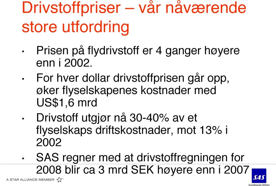 For hver dollar drivstoffprisen går opp, øker flyselskapenes kostnader med US$1,6 mrd